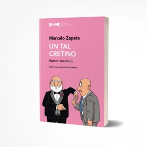 Un tal cretino. Humor socrático - Marcelo Zapata